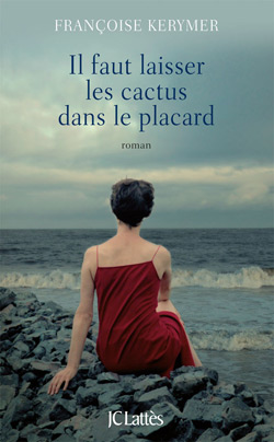 il-faut-laisser-les-cactus-dans-le-placard-francoise-kerymer